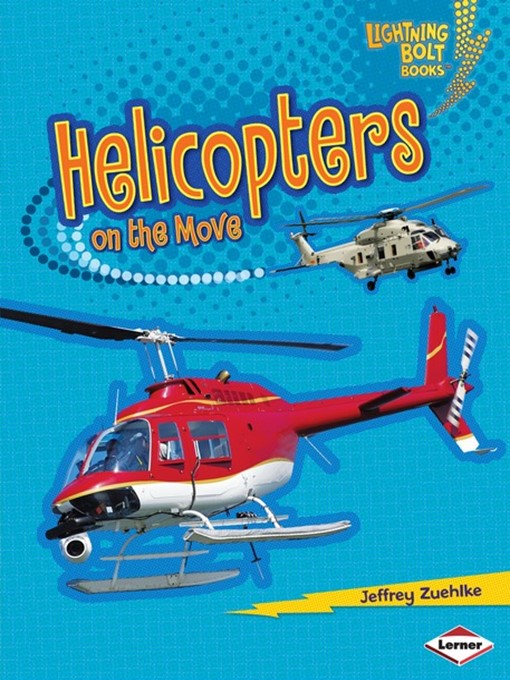 Title details for Helicopters on the Move by Jeffrey Zuehlke - Available